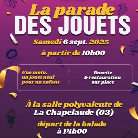 La parade des jouets a lieu samedi 6 septembre  La Chapelaude